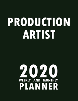 Paperback Production Artist 2020 Weekly and Monthly Planner: 2020 Planner Monthly Weekly inspirational quotes To do list to Jot Down Work Personal Office Stuffs Book