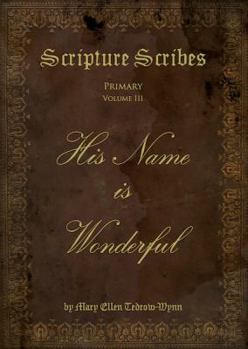 Paperback Scripture Scribes, His Name is Wonderful Book
