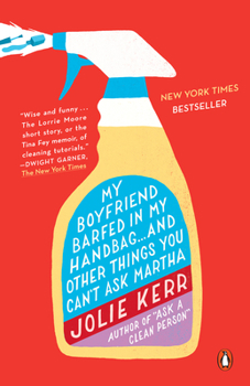 Paperback My Boyfriend Barfed in My Handbag... and Other Things You Can't Ask Martha Book