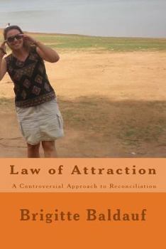 Paperback Law of Attraction - A Controversial Approach to Reconciliation Book