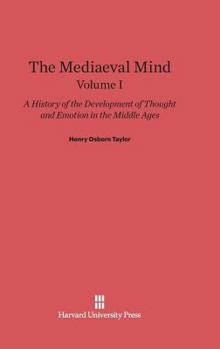 Hardcover The Mediaeval Mind: A History of the Development of Thought and Emotion in the Middle Ages, Volume I: Fourth Edition Book