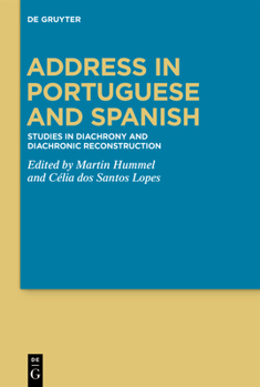 Hardcover Address in Portuguese and Spanish: Studies in Diachrony and Diachronic Reconstruction Book