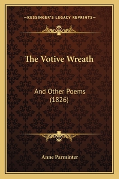 Paperback The Votive Wreath: And Other Poems (1826) Book