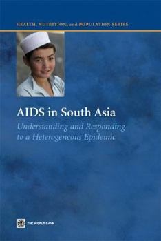 Paperback AIDS in South Asia: Understanding and Responding to a Heterogenous Epidemic Book