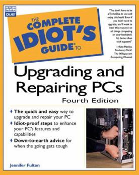 Paperback The Complete Idiot's Guide to Upgrading and Repairing PCs Book