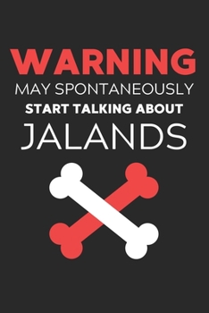 Warning May Spontaneously Start Talking About Jalands: Lined Journal, 120 Pages, 6 x 9, Funny Jaland Notebook Gift Idea, Black Matte Finish (Warning ... Start Talking About Jalands Journal)