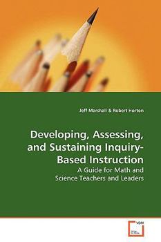 Paperback Developing, Assessing, and Sustaining Inquiry-Based Instruction Book