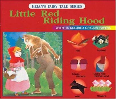 Paperback Little Red Riding Hood: With 15 Colored Origami Papers (Heian's Fairy Tale Series) Book