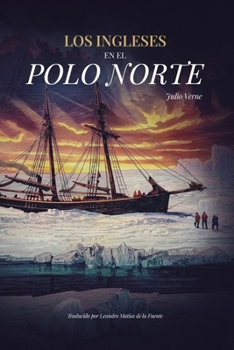 Los ingleses en el Polo Norte (Spanish Edition)