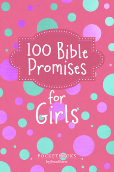 100 Bible Promises for Girls : Pocketbooks by BroadStreet