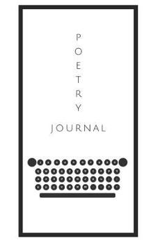 Paperback Poetry Journal: Writing Journal for Poets and Aspiring Poets Book