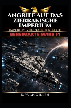 Angriff Auf Das Zierrakische Imperium: Geheimakte Mars 11