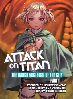 Paperback Attack on Titan: The Harsh Mistress of the City, Part 1 Book