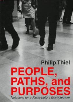 Hardcover People, Paths, and Purposes: Notations for a Participatory Envirotecture Book
