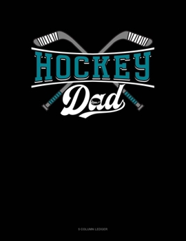 Paperback Hockey Dad: 5 Column Ledger Book