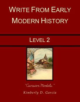 Paperback Write from Early Modern History Level 2 Cursive Models: A Complete Early Modern History Based Writing Program for the Elementary Writer: Developing ... in Grades 3 to 5 (Write from History) Book