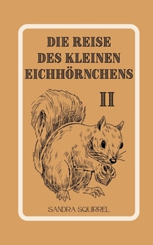 Paperback Die Reise des kleinen Eichhörnchens [German] Book