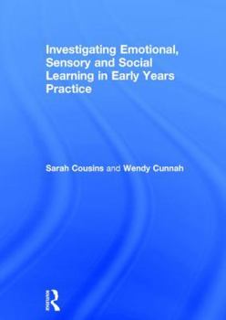 Hardcover Investigating Emotional, Sensory and Social Learning in Early Years Practice Book