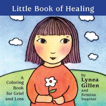 Paperback Little Book of Healing: A Coloring Book for Grief and Loss Book