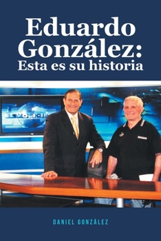 Paperback Eduardo González: Esta es su historia Book