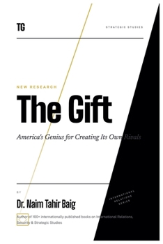 The Gift: America's Genius For Creating Its Own Rivals