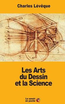 Paperback Les Arts du Dessin et la Science [French] Book