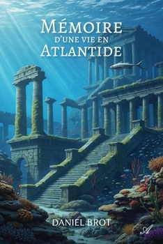 Paperback Mémoire d'une vie en Atlantide [French] Book