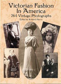 Paperback Victorian Fashion in America: 264 Vintage Photographs Book