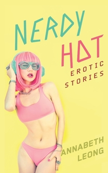 Paperback Nerdy Hot: Erotic Stories Book