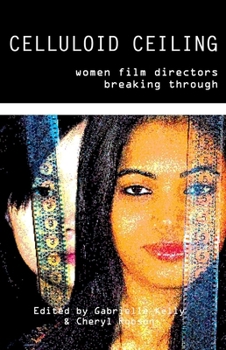 Paperback Celluloid Ceiling: Women Directors Breaking Through Book