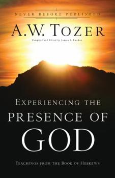 Paperback Experiencing the Presence of God: Teachings from the Book of Hebrews Book