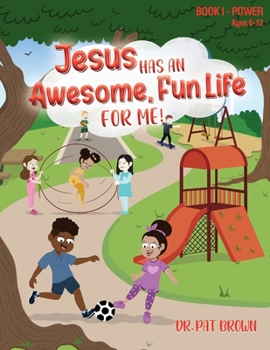 Paperback Jesus Has an Awesome Fun Life for Me! Book
