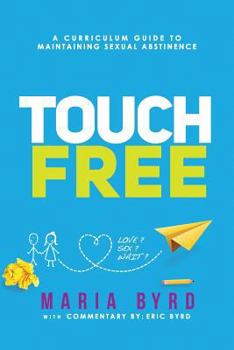 Paperback Touch Free: A Curriculum Guide to Maintaining Sexual Abstinence Book