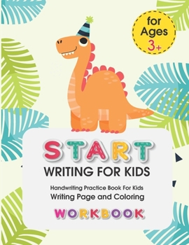 Paperback Start Writing for Kids: Handwriting Practice Book For Kids Writing Page and Coloring Book: Numbers 1-10: For Preschool, Kindergarten, and Kids Book