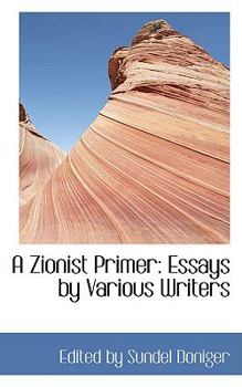 Paperback A Zionist Primer: Essays by Various Writers Book
