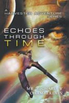 Paperback Echoes Through Time: A Harvester Adventure Series Book