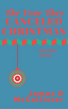 Paperback The Year They Canceled Christmas: And Other Stories Book