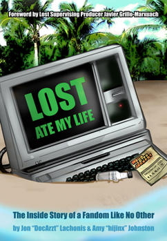Paperback Lost Ate My Life: The Inside Story of a Fandom Like No Other Book