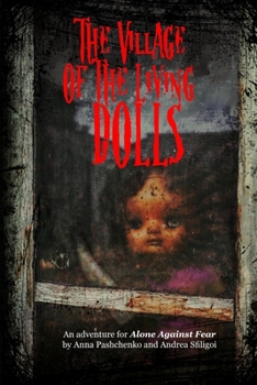 Paperback The Village of the Living Dolls: An Adventure for Alone Against Fear Book