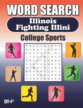 Paperback Word Search Illinois Fighting Illini: Word Find Puzzle Book For All Illini Fans Book