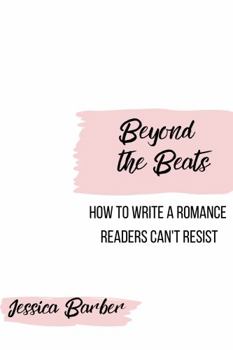 Paperback Beyond the Beats: How to Write a Romance Readers Can't Resist Book