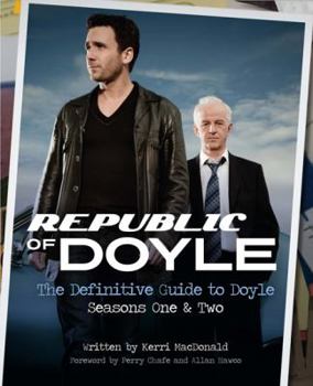 Paperback Republic of Doyle: The Definitive Guide to Doyle: Seasons One & Two Book