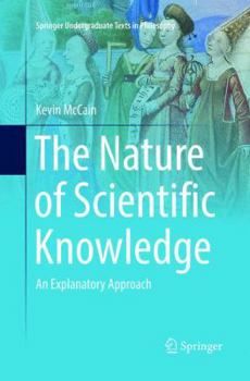 Paperback The Nature of Scientific Knowledge: An Explanatory Approach Book