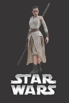 Star Wars: Fan Notebook, Sketchbook, Diary, Journal, For Kids, For A Gift, To School 120 Wide Ruled Blank Pages 6 x 9 (Characters Collection - Rey)