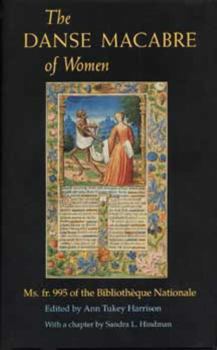 The Danse MacAbre of Women: Ms. Fr. 995 of the Bibliothèque Nationale