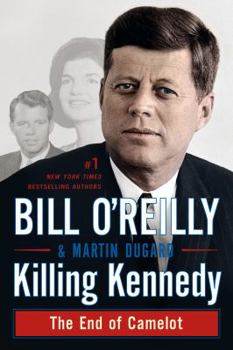 Killing Kennedy: The End of Camelot - Book #2 of the Killing