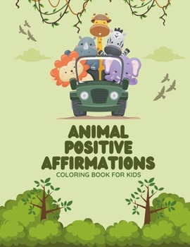 Paperback Animal Positive Affirmations Coloring Book For Kids Book