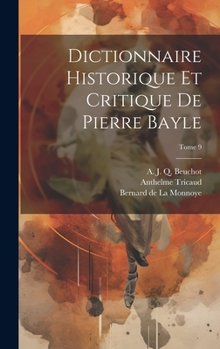 Hardcover Dictionnaire historique et critique de Pierre Bayle; Tome 9 [French] Book