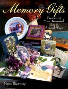 Hardcover Memory Gifts: Preserving Your Treasured Past In Special Ways Book