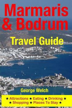 Paperback Marmaris & Bodrum Travel Guide: Attractions, Eating, Drinking, Shopping & Places To Stay Book